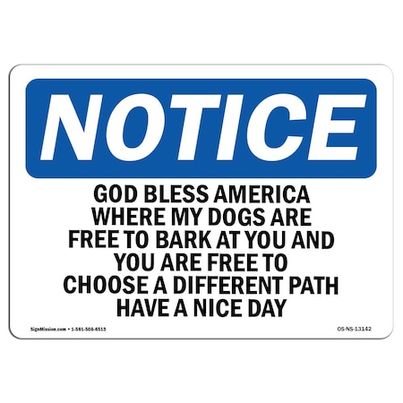 Signmission Safety Sign, OSHA Notice, 10" Height, God Bless America Where My Dogs Are Free Sign, Landscape OS-NS-D-1014-L-13142